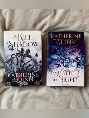 To kill a Shadow and To shatter the night by Katherine Quinn in hardcover